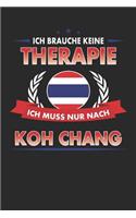Ich Brauche Keine Therapie Ich Muss Nur Nach Koh Chang: Punktiertes Notizbuch Mit 120 Seiten Für Alle Notizen, Termine, Skizzen, Einträge, Erlebnisse Und Bekanntschaften Zum Selberschreiben Und Gestalten