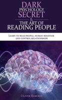 Dark Psychology Secret and The Art Of Reading People: Learn to read people, human behavior and control relationships