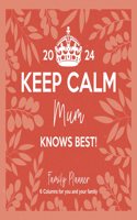 Keep Calm & Carry On, Mum Knows Best Planner Wall Calendar 2024