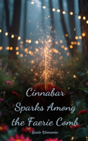 Cinnabar Sparks Among the Faerie Comb