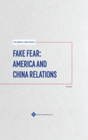 Fake Fear: America and China Relations