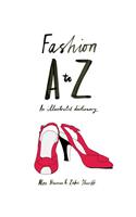 Fashion A to Z:An Illustrated Dictionary