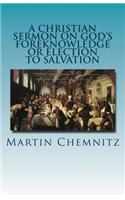 Christian Sermon on God's Foreknowledge or Election to Salvation