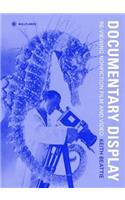 Documentary Display – Re–viewing Nonfiction Film and Video