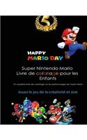 Super Nintendo Mario Livre de Coloriage Pour Les Enfants: Mario, Luigi, Princess Peach, Toad, Yoshi, Baby Luma, Birdo, Diddy Kong and Others