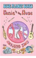 Blue Planet Blues Vol. 2 Music Is the Muse: The Multimedia Memoirs of Holly Avila(2 Blue Planet Blues)