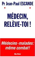 Medecin, Releve-Toi !