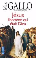 Jesus, l'homme qui etait Dieu