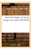Jean-Christophe, La Fin Du Voyage. Les Amies