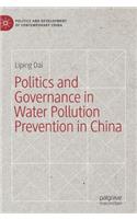 Politics and Governance in Water Pollution Prevention in China