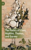 The Poetry of Clare, Hopkins, Thomas, and Gurney