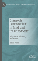 Grassroots Pentecostalism in Brazil and the United States