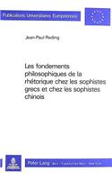 Les Fondements Philosophiques de La Rhetorique Chez Les Sophistes Grecs Et Chez Les Sophistes Chinois
