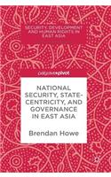 National Security, Statecentricity, and Governance in East Asia