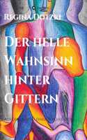 Der helle Wahnsinn hinter Gittern: Aus dem Alltag einer Psychologin
