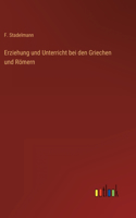 Erziehung und Unterricht bei den Griechen und Römern
