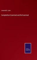 Campbellism Examined and Re-Examined
