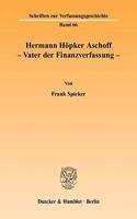 Hermann Hopker Aschoff - Vater Der Finanzverfassung