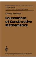Foundations of Constructive Mathematics: Metamathematical Studies(6 Ergebnisse der Mathematik und Ihrer Grenzgebiete. 3 Folge /A Series of Modern Surveys in Mathematics)