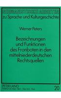 Bezeichnungen Und Funktionen Des Fronboten in Den Mittelniederdeutschen Rechtsquellen