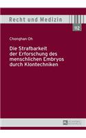 Die Strafbarkeit Der Erforschung Des Menschlichen Embryos Durch Klontechniken