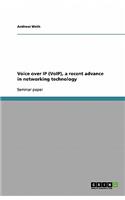 Voice over IP (VoIP), a recent advance in networking technology