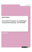 Vom sanften Tourismus zur nachhaltigen Tourismusentwicklung - ein Überblick