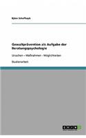 Gewaltprävention als Aufgabe der Beratungspsychologie