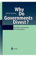 Why Do Governments Divest?: The Macroeconomics of Privatization