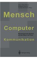 Mensch-Computer-Kommunikation: Benutzergerechte Systeme Auf Dem Weg in Die PRAXIS