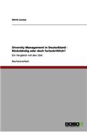Diversity Management in Deutschland - Rückständig oder doch fortschrittlich?: Ein Vergleich mit den USA(German)