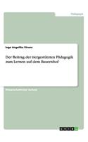 Der Beitrag der tiergestützten Pädagogik zum Lernen auf dem Bauernhof