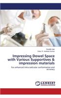 Impressing Dowel Space with Various Supportives & impression materials