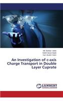 An Investigation of C-Axis Charge Transport in Double Layer Cuprate