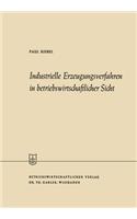 Industrielle Erzeugungsverfahren in betriebswirtschaftlicher Sicht