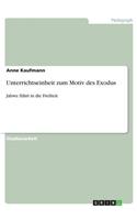 Unterrichtseinheit zum Motiv des Exodus: Jahwe führt in die Freiheit