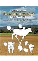 Furzender Bauernhof - Das Malbuch: Aufstand auf dem Stinkerhof!