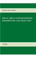 Gab es / gibt es anthroposophische Geistesforscher auch heute noch?