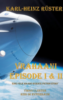 Vrahaani Episode I & II