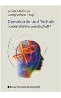 Demokratie Und Technik --(K)Eine Wahlverwandtschaft?