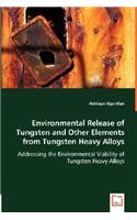 Environmental Release of Tungsten and Other Elements from Tungsten Heavy Alloys