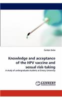 Knowledge and Acceptance of the Hpv Vaccine and Sexual Risk-Taking