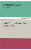 Uncle Terry a Story of the Maine Coast