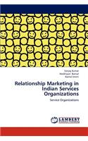 Relationship Marketing in Indian Services Organizations