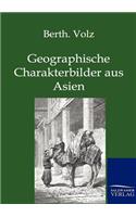 Geographische Charakterbilder aus Asien