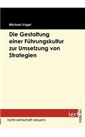 Gestaltung einer Führungskultur zur Umsetzung von Strategien