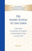 Die wahre Schule ist das Leben - Band 1
