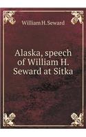 Alaska, Speech of William H. Seward at Sitka