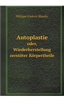 Autoplastie Oder, Wiederherstellung Zerstöter Körpertheile