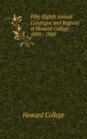 Fifty-Eighth Annual Catalogue and Register of Howard College 1899 - 1900